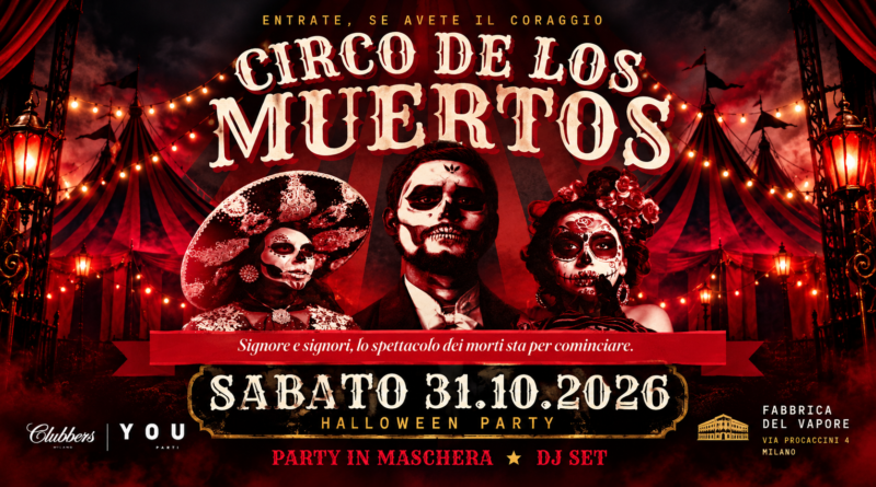 Halloween 2026 alla Fabbrica del Vapore: arriva il “Circo de Los Muertos”, il grande party in maschera