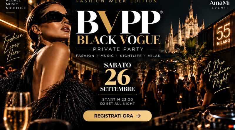 Black Vogue Private Party Milano: durante la Fashion Week arriva BVPP al 55 Milano